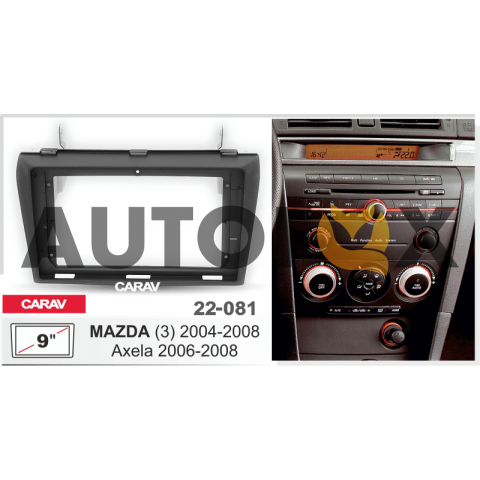 Carav 22-081: 9" MAZDA (3) 2004-2008; Axela 2006-2008